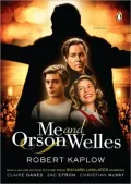 Me and Orson Welles: A Novel [MOVIE TIE-in EDITION]