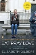Eat, Pray, Love: One Woman's Search for Everything Across Italy, India and Indonesia