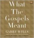 What the Gospels Meant
