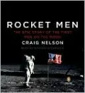 Rocket Men: The Epic Story of the First Men on the Moon