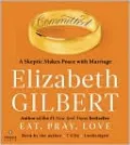 Committed: A Skeptic Makes Peace with Marriage
