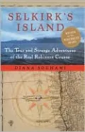 Selkirk's Island: The True and Strange Adventures of the Real Robinson Crusoe