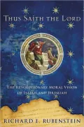 Thus Saith the Lord: The Revolutionary Moral Vision of Isaiah and Jeremiah