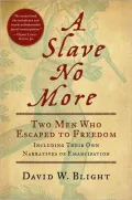 A Slave No More: Two Men Who Escaped to Freedom, Including their Own Narratives of Emancipation
