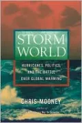 Storm World: Hurricanes, Politics, and the Battle over Global Warming