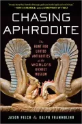Chasing Aphrodite: The Hunt for Looted Antiquities at the World's Richest Museum