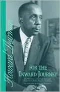 For the Inward Journey: The Writings of Howard Thurman
