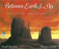 Between Earth & Sky: Legends of Native American Sacred Places