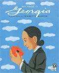 My Name is Georgia: A Portrait by Jeanette Winter