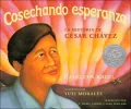 Cosechando esperanza: La historia de César Chávez (Harvesting Hope: The Story of César Chávez)