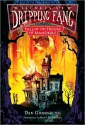 Fall of the House of Mandible (Secrets of Dripping Fang Series #4)
