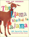 The Llama Who Had No Pajama: 100 Favorite Poems