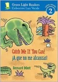 Catch Me If You Can!/¡A que no me alcanzas! (Green Light Readers Level 2 Series)