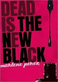 Dead Is the New Black (Dead Is Series #1)