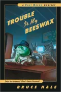 Trouble Is My Beeswax (Chet Grecko Mysteries Series)