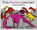 If the Dinosaurs Came Back