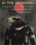 In the Beginning: Creation Stories from Around the World