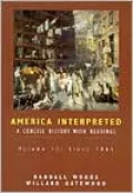 America Interpreted: A Concise History with Interpretive Readings, Volume II