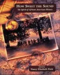 How Sweet the Sound: The Spirit of African American History