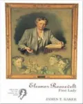 Eleanor Roosevelt: First Lady: Creators of the American Mind Series, Volume II