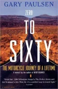 Zero to Sixty: The Motorcycle Journey of a Lifetime