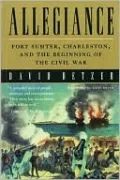 Allegiance: Fort Sumter, Charleston, and the Beginning of the Civil War
