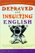 Depraved and Insulting English