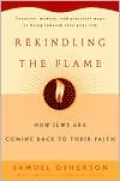 Rekindling the Flame : How Jews Are Coming Back to Their Faith