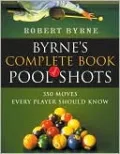 Byrne's Complete Book of Pool Shots: 350 Moves Every Player Should Know
