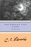 The World's Last Night and Other Essays