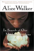 In Search of Our Mothers' Gardens: Womanist Prose