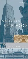 Aia Guide to Chicago: 2nd Edition