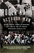 October Men: Reggie Jackson, George Steinbrenner, Billy Martin, and the Yankees' Miraculous Finish in 1978
