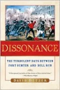 Dissonance: The Turbulent Days Between Fort Sumter and Bull Run