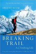 Breaking Trail: A Climbing Life