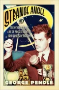 Strange Angel: The Otherworldly Life of Rocket Scientist John Whiteside Parsons