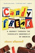 Candyfreak: A Journey through the Chocolate Underbelly of America