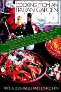 Cooking from an Italian Garden: Classic Meatless Recipes from Antipasti to Dessert