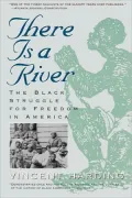 There Is a River: The Black Struggle for Freedom in America