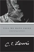 Till We Have Faces: A Myth Retold