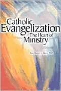 Catholic Evangelization: The Heart of Ministry