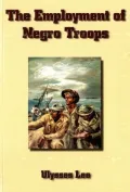 The Employment Of Negro Troops