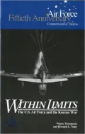 Within Limits: The United States Air Force and the Korean War