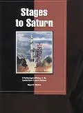 Stages to Saturn: A Technological History of the Apollo/Saturn Launch Vehicles - Roger E. Bi...