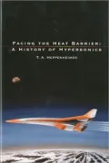 Facing the Heat Barrier: A History of Hypersonics