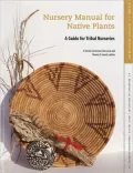 Nursery Manual for Native Plants: A Guide for Tribal Nurseries, Volume One, Nursery Management: A Guide for Tribal Nurseries