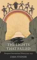 The Lights that Failed: European International History 1919-1933 (Oxford History of Modern Europe Series)