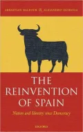 The Reinvention of Spain: Nation and Identity since Democracy: Nation and Identity since Democracy