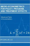 Micro-Econometrics for Policy, Program, and Treatment Effects