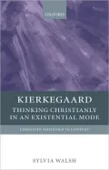 Kierkegaard: Thinking Christianly in an Existential Mode: Thinking Christianly in an Existential Mode
